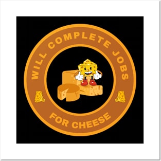 Will complete jobs for Cheese Posters and Art